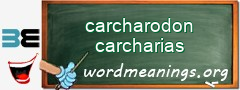 WordMeaning blackboard for carcharodon carcharias